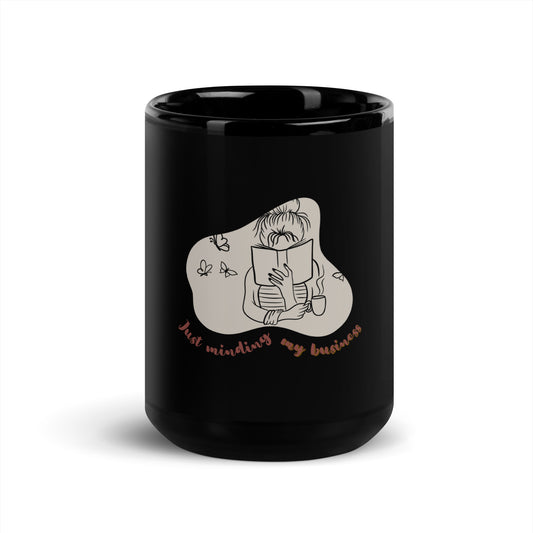 MINDING MY BUSINESS Black Glossy Mug