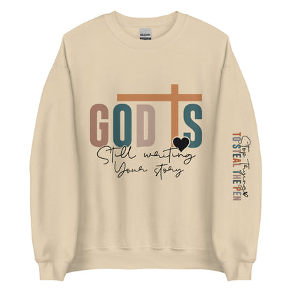 God is still writing Sweatshirt