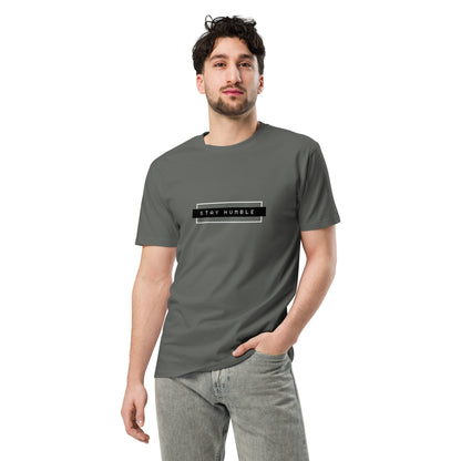 Stay Humble Unisex premium t-shirt