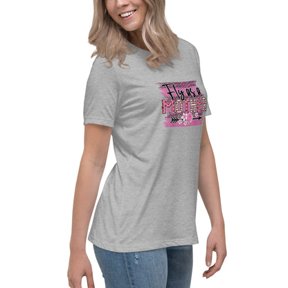 Fly as a mother Relaxed T-Shirt